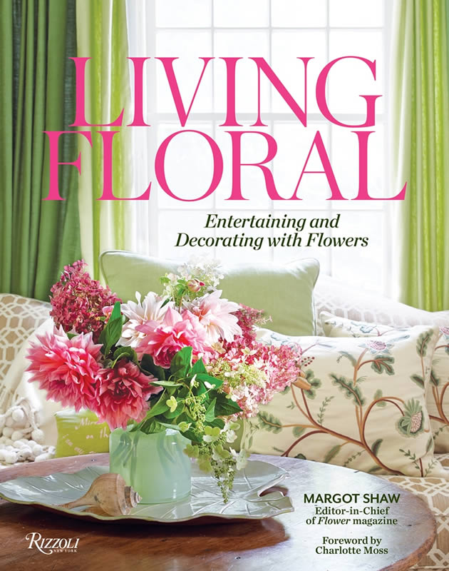 At Home, with Flowers - by Margot Shaw. The Peak of Chic ( thepeakofchic.blogspot.com ) At Home, with Flowers